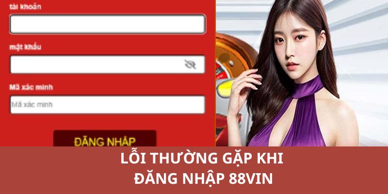 Đăng Nhập 88VIN - Hướng Dẫn Tham Gia Chơi Tại 88VIN Chi Tiết