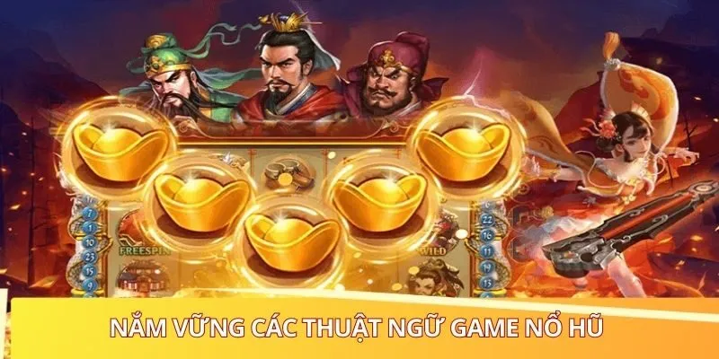 Thuật Ngữ Game Nổ Hũ - Hành Trang Cho Người Chơi Thành Công